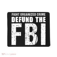 Fight Organized Crime Defund The FBI Mousepad thumb 0