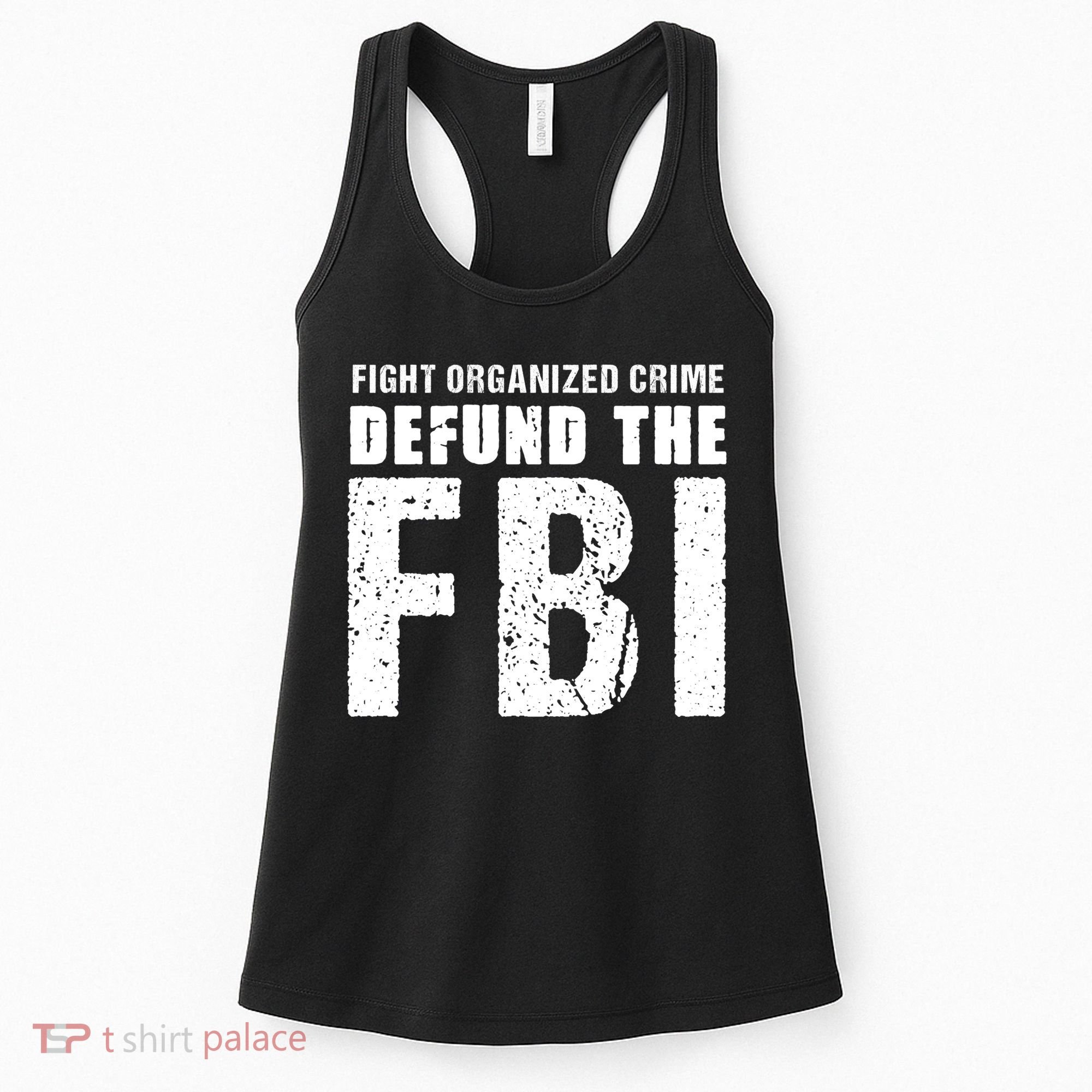 Fight Organized Crime Defund The FBI Women's Tank Top