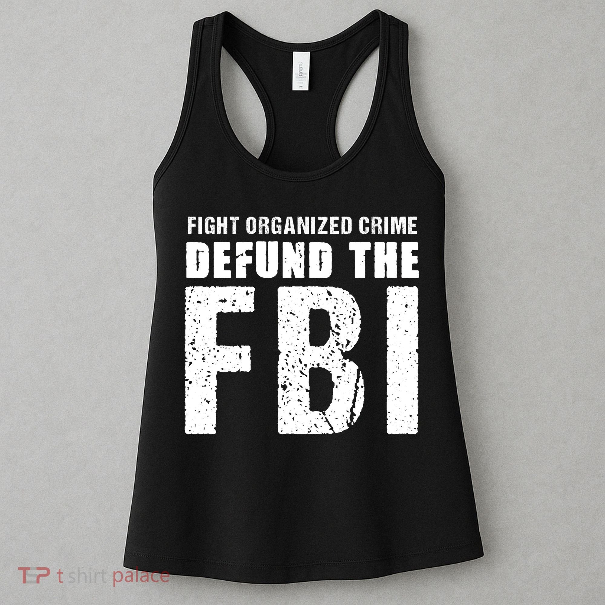 Fight Organized Crime Defund The FBI Women's Tank Top