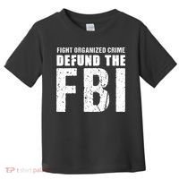 Fight Organized Crime Defund The FBI Toddler T-Shirt thumb 0