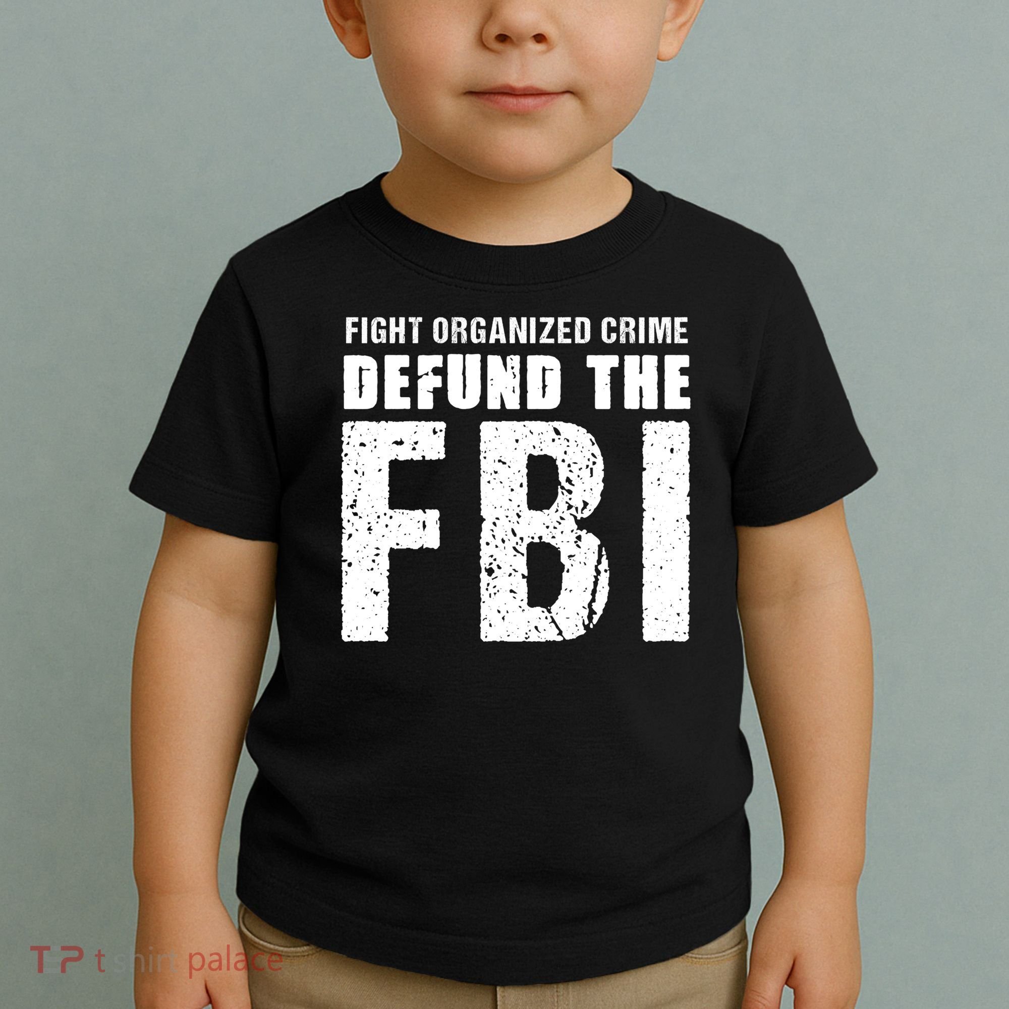 Fight Organized Crime Defund The FBI Toddler T-Shirt