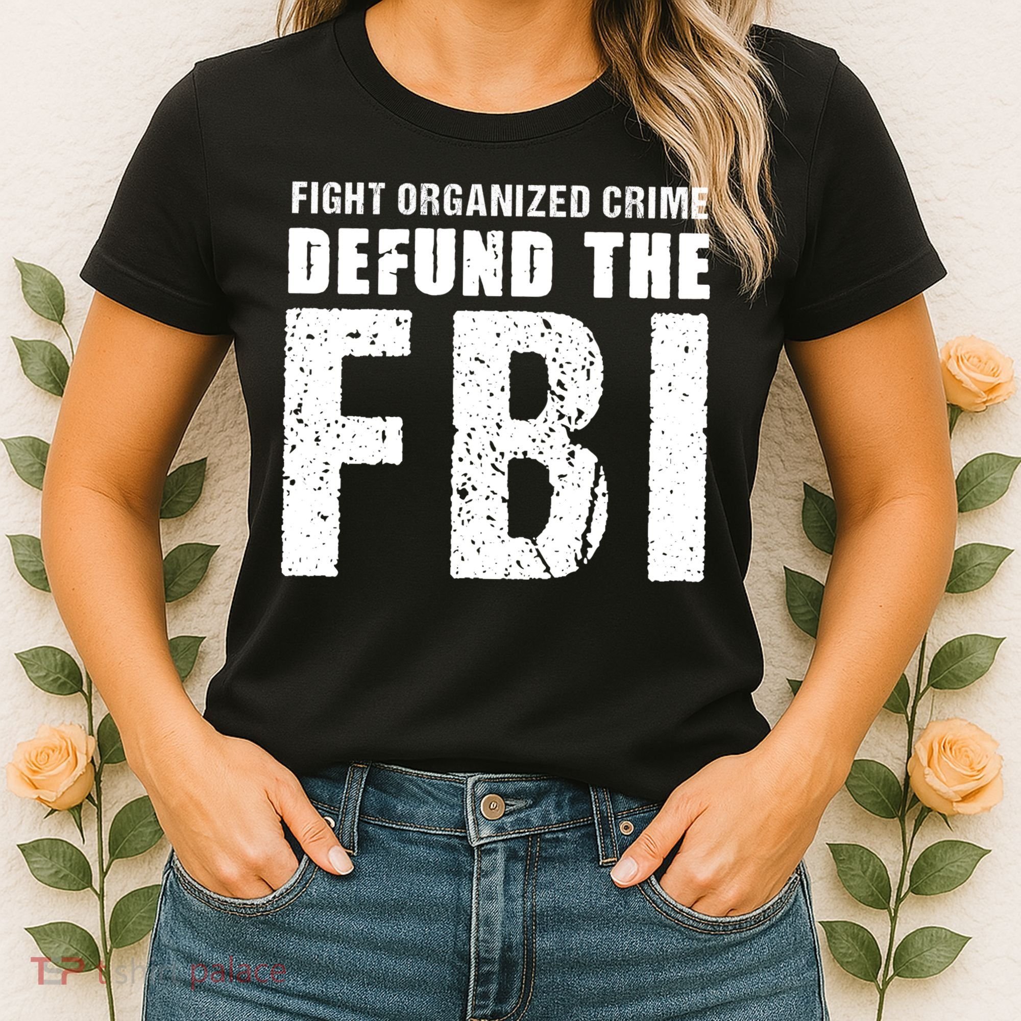 Fight Organized Crime Defund The FBI Women's T-Shirt