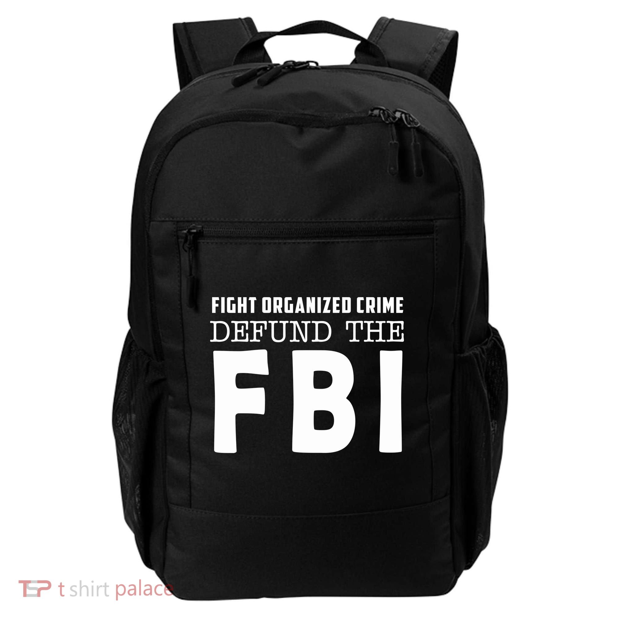 Fight Organized Crime Defund The FBI Backpack