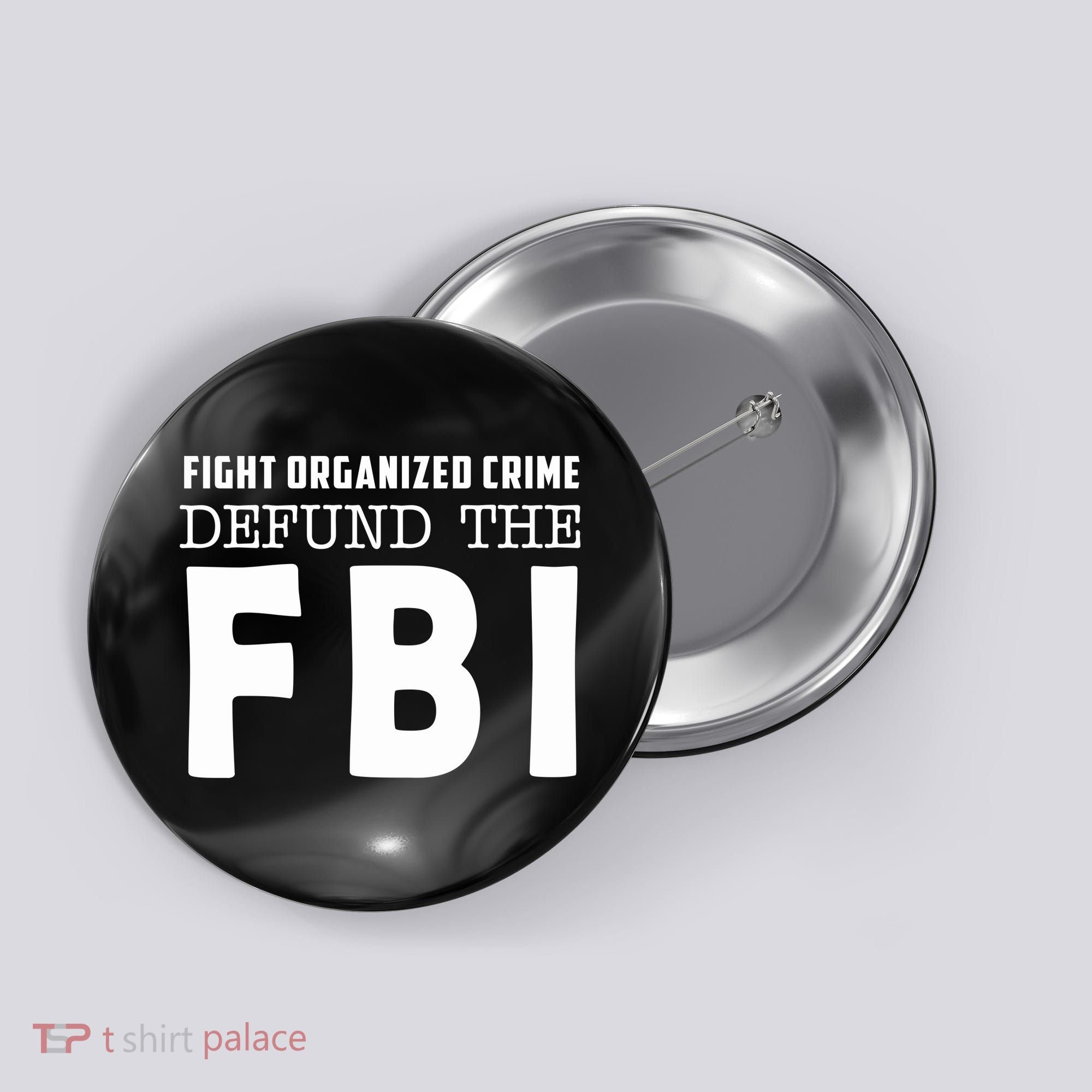 Fight Organized Crime Defund The FBI Button