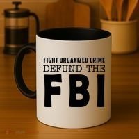 Fight Organized Crime Defund The FBI Coffee Mug thumb 4