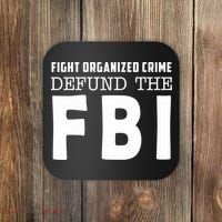 Fight Organized Crime Defund The FBI Coaster thumb 0