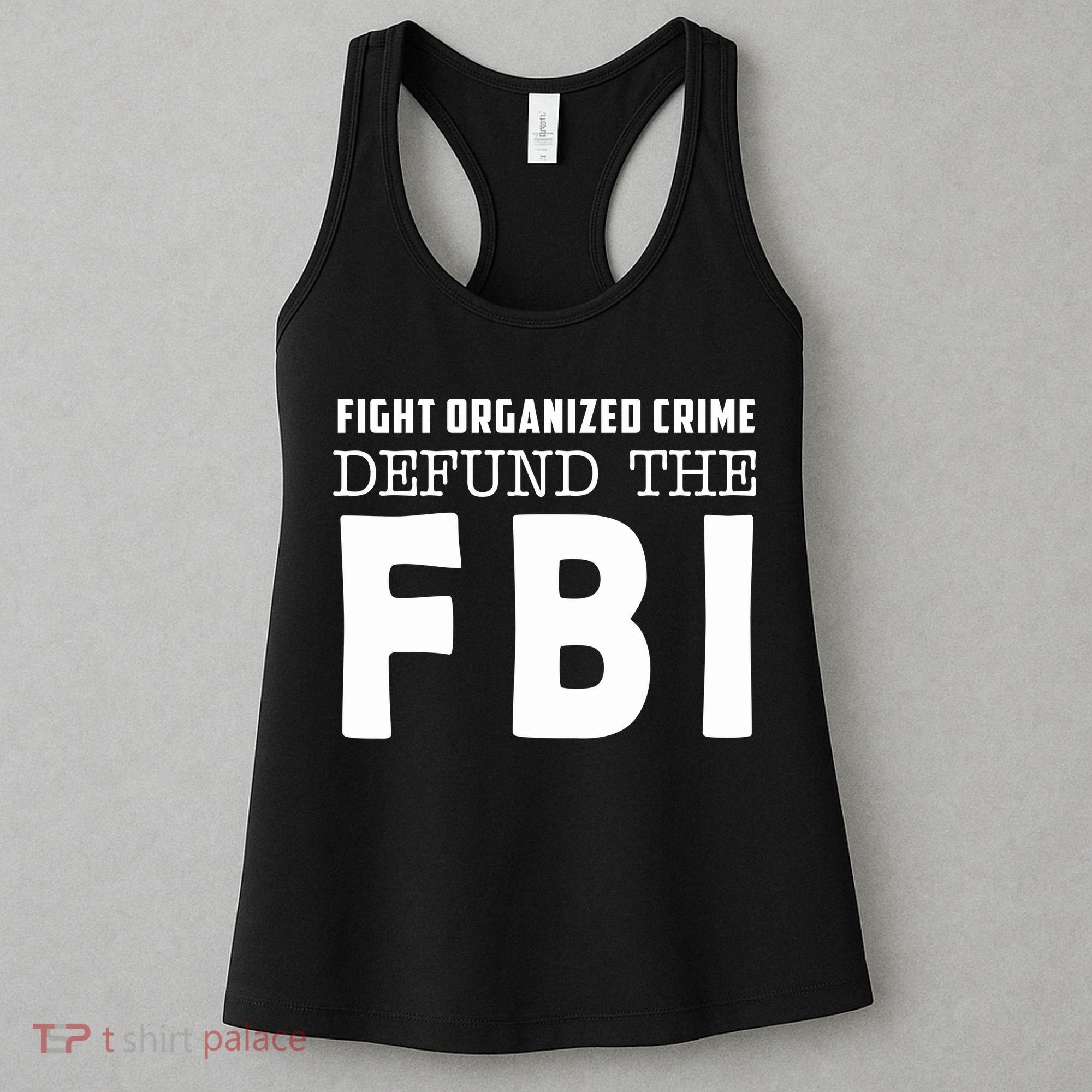 Fight Organized Crime Defund The FBI Women's Tank Top