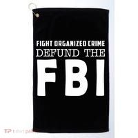 Fight Organized Crime Defund The FBI Golf Towel thumb 0