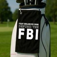Fight Organized Crime Defund The FBI Golf Towel thumb 2