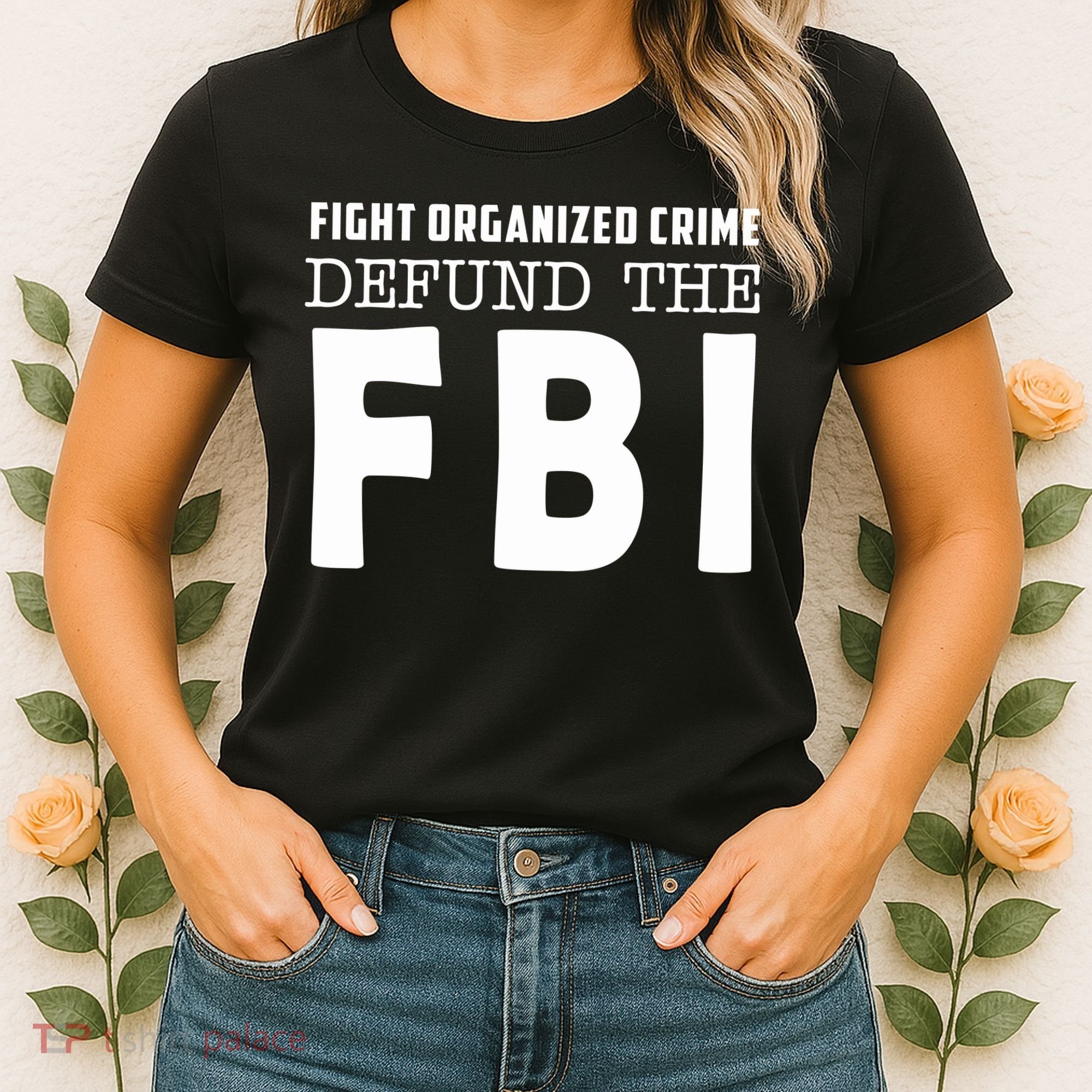 Fight Organized Crime Defund The FBI Women's T-Shirt