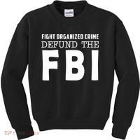 Fight Organized Crime Defund The FBI Kids Sweatshirt thumb 0