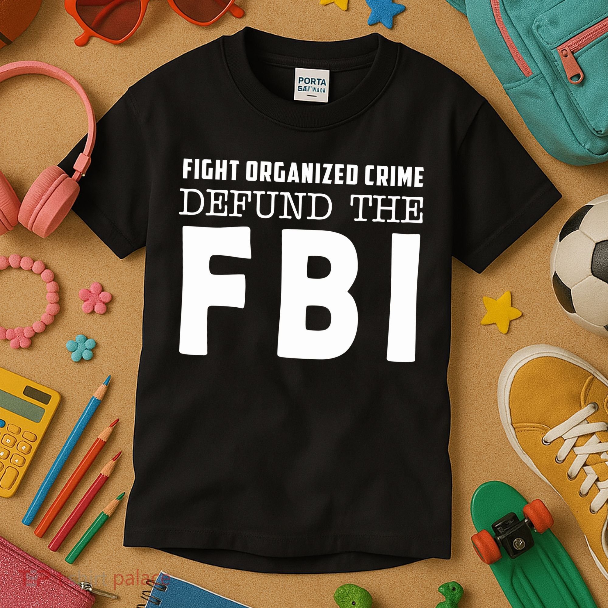 Fight Organized Crime Defund The FBI Kids T-Shirt