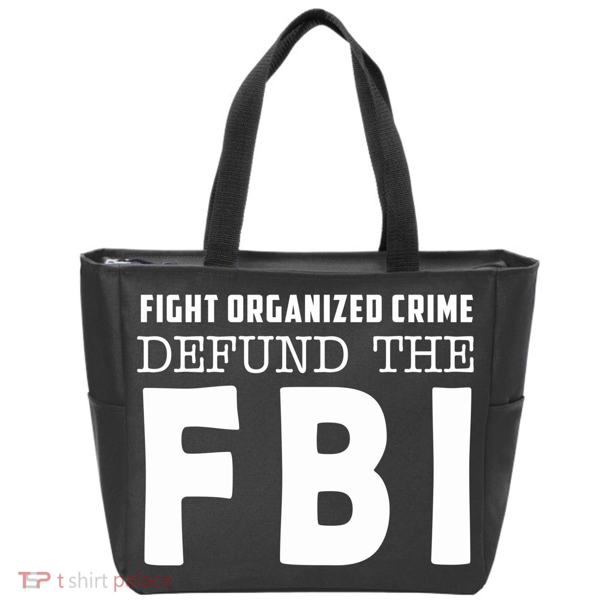 Fight Organized Crime Defund The FBI Tote Bag