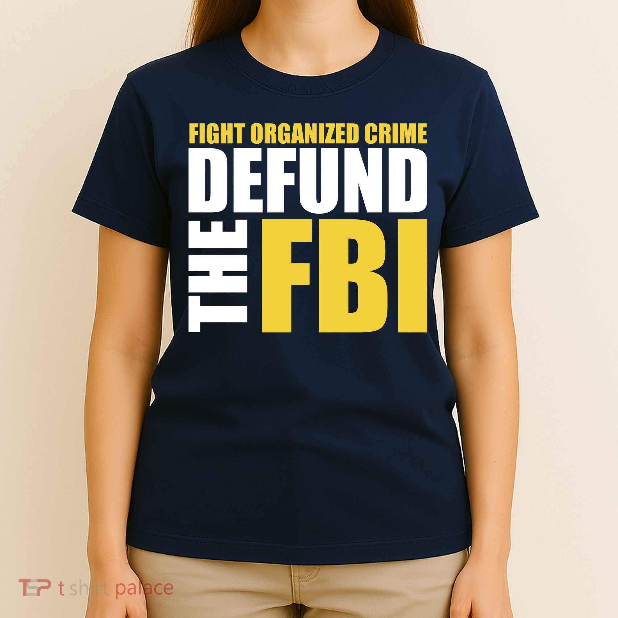 Fight Organized Crime Defund The FBI T-Shirt