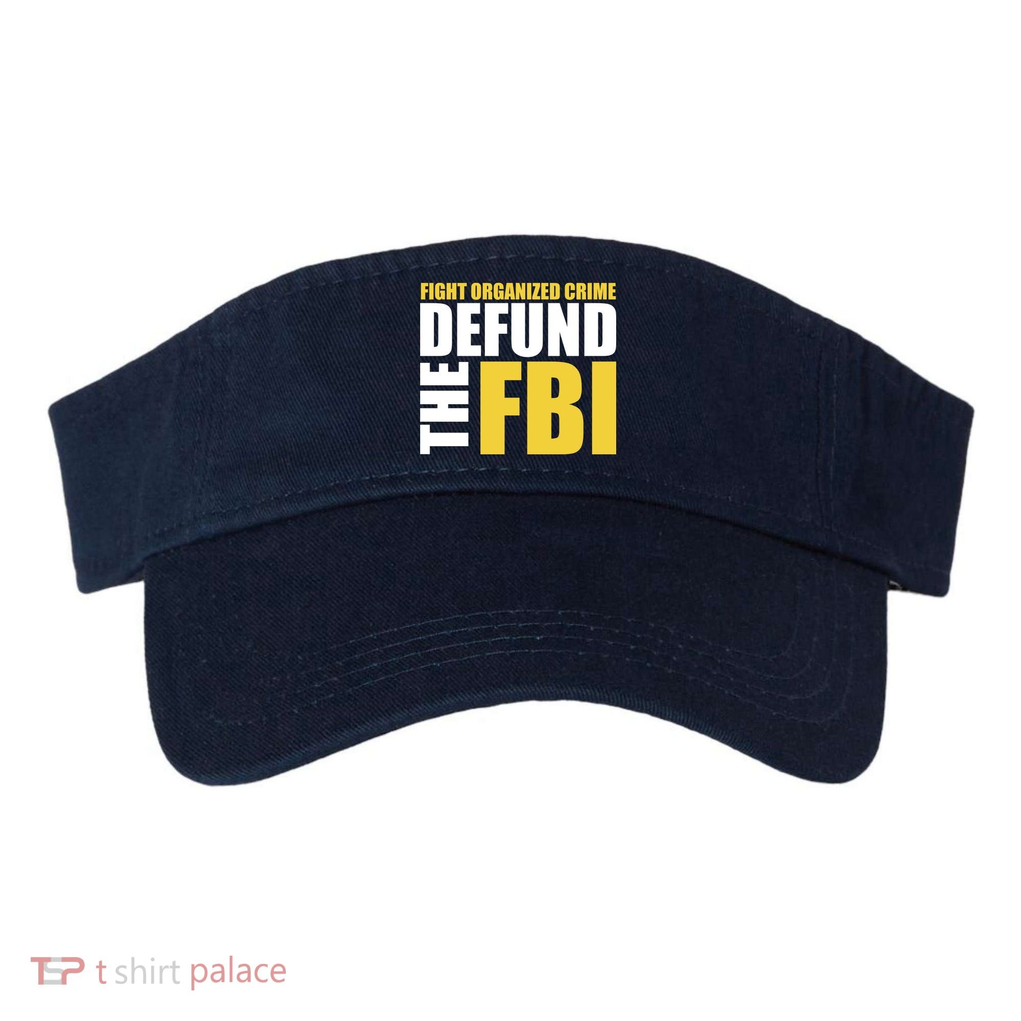 Fight Organized Crime Defund The FBI Visor