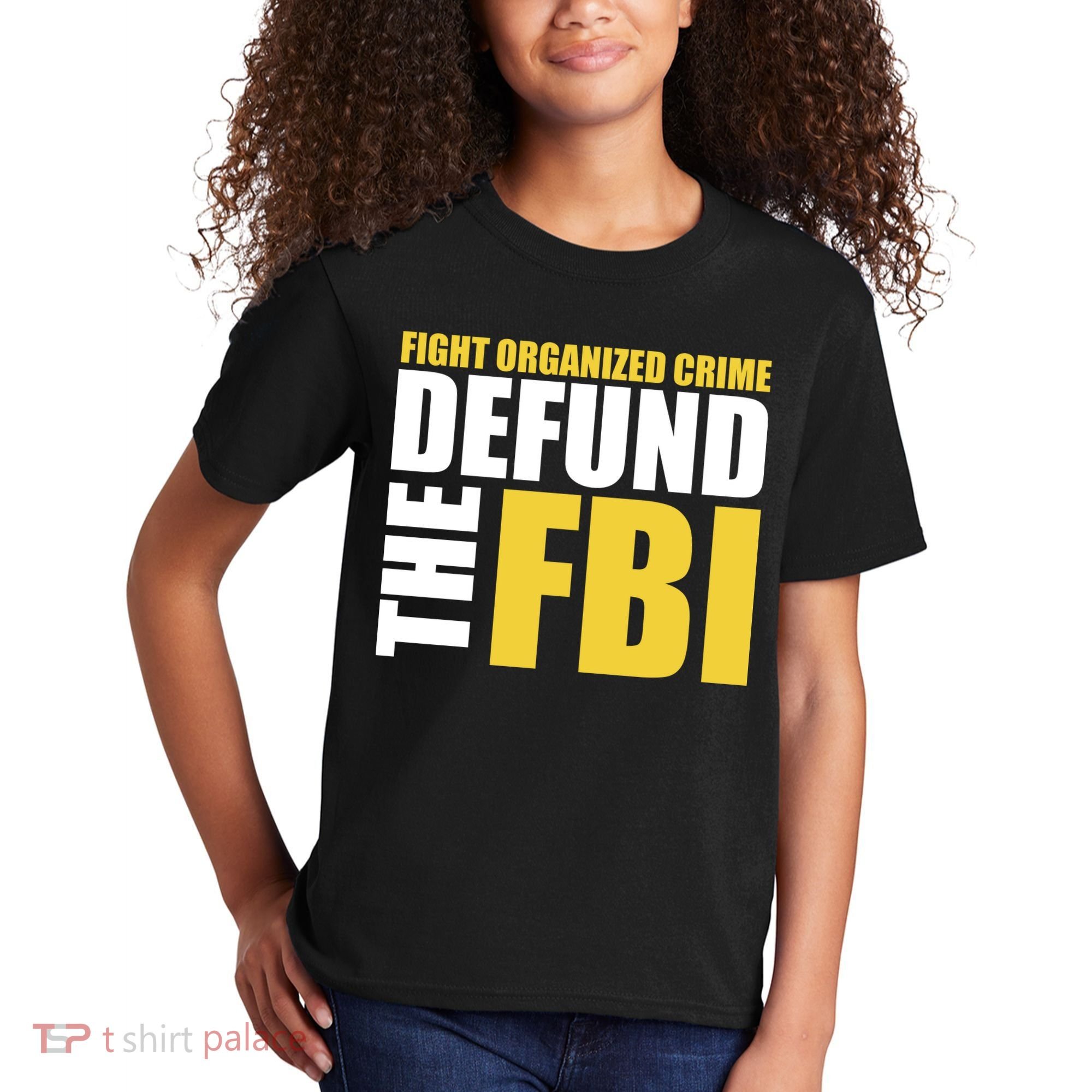 Fight Organized Crime Defund The FBI Kids T-Shirt
