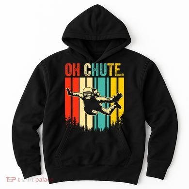 Funny Oh Chute Skydiving Skydive Sky Diving Skydiver Hoodie