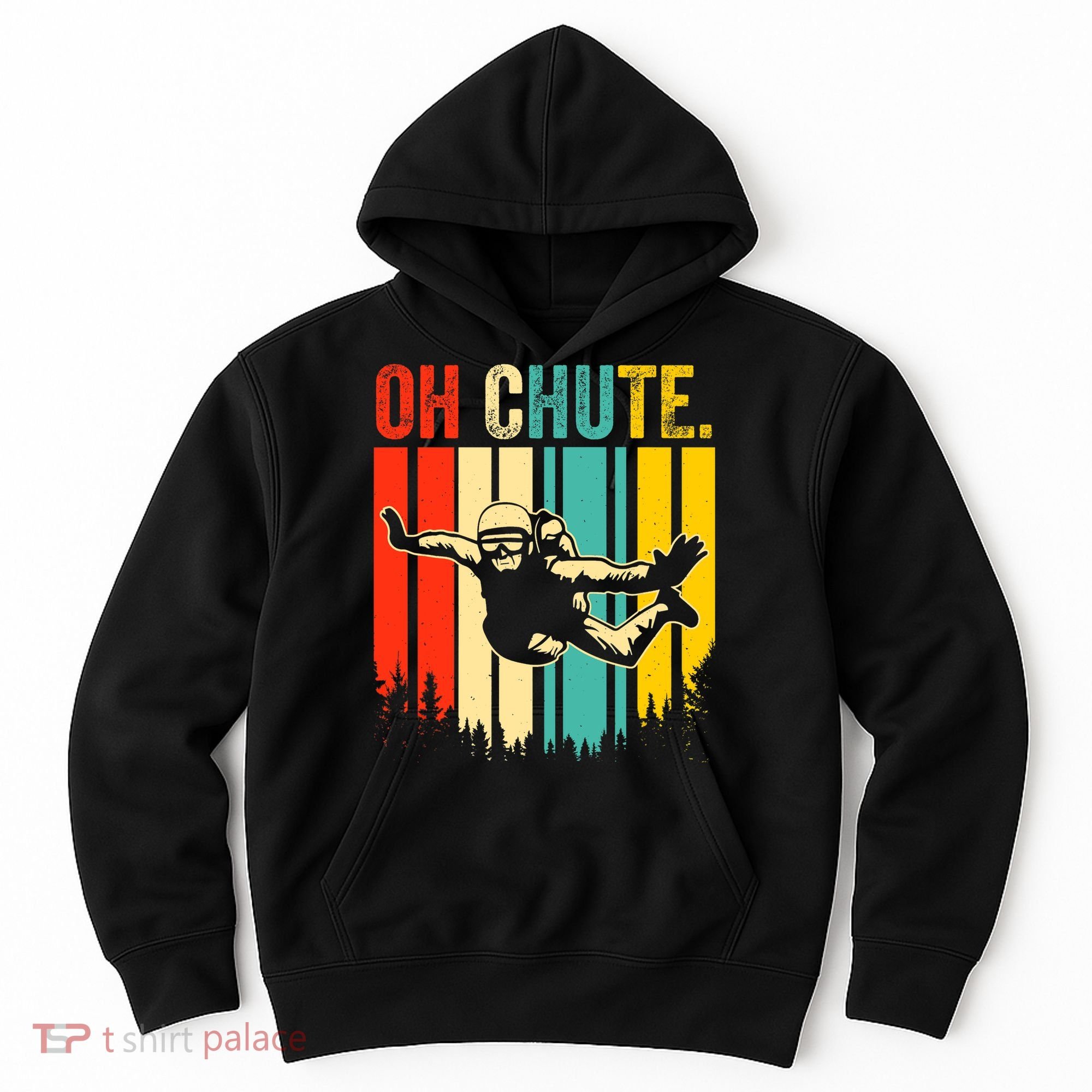 Funny Oh Chute Skydiving Skydive Sky Diving Skydiver Hoodie