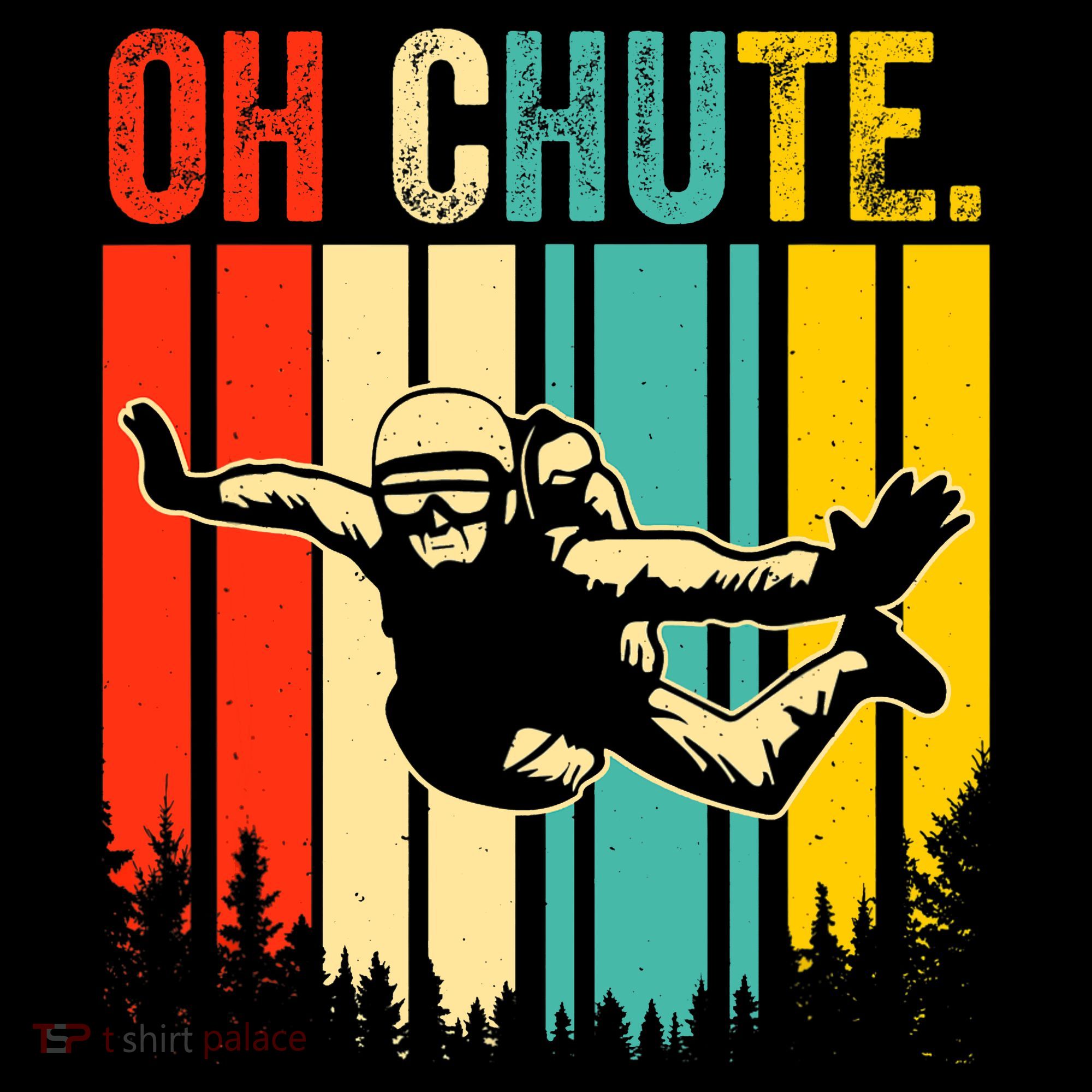 Funny Oh Chute Skydiving Skydive Sky Diving Skydiver Sweatshirt