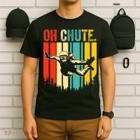 Funny Oh Chute Skydiving Skydive Sky Diving Skydiver T-Shirt thumb 6
