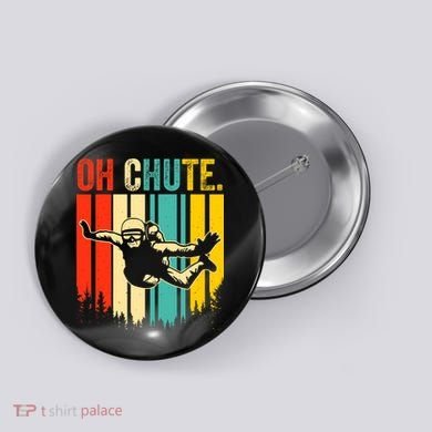 Funny Oh Chute Skydiving Skydive Sky Diving Skydiver Button