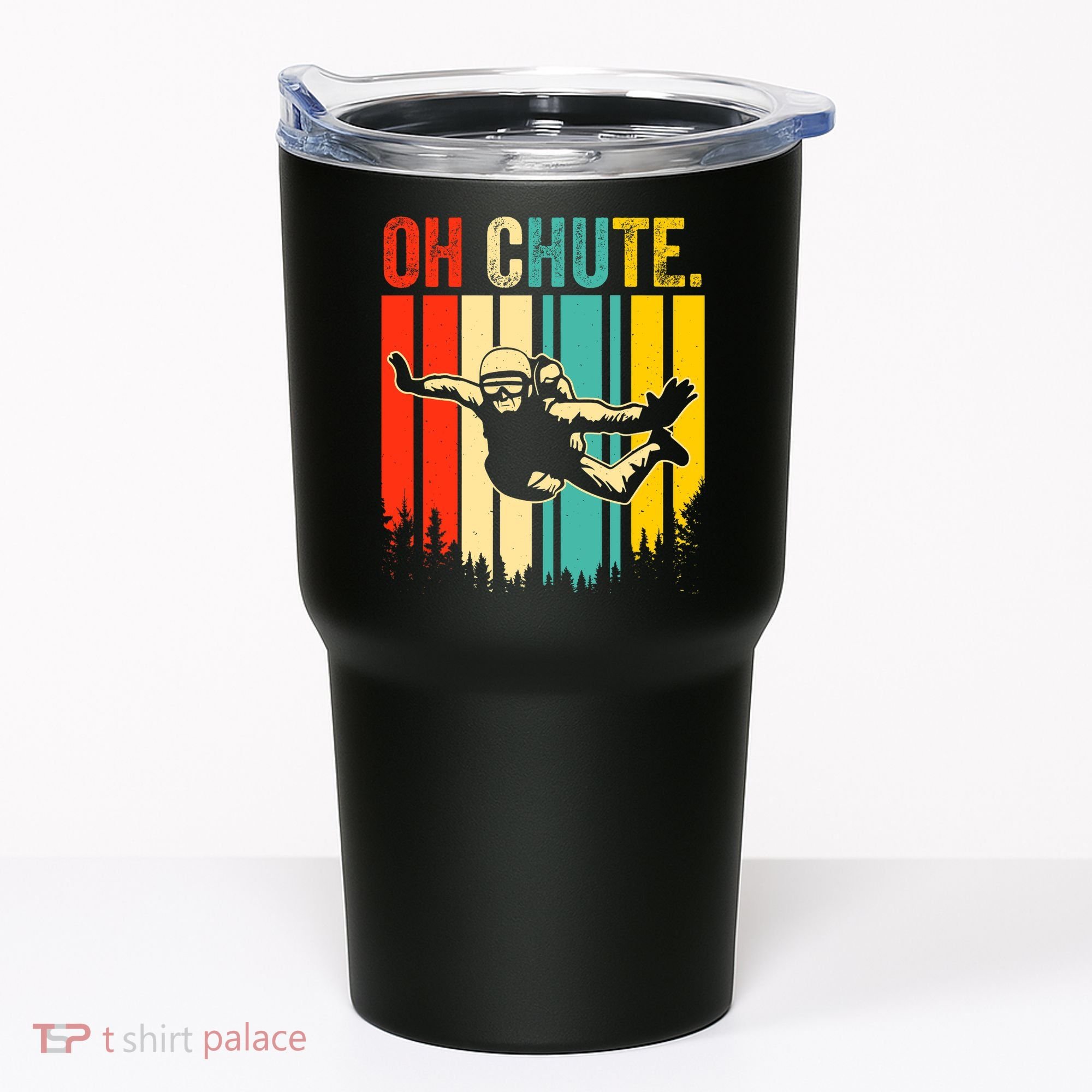 Funny Oh Chute Skydiving Skydive Sky Diving Skydiver Tumbler