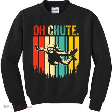 Funny Oh Chute Skydiving Skydive Sky Diving Skydiver Kids Sweatshirt