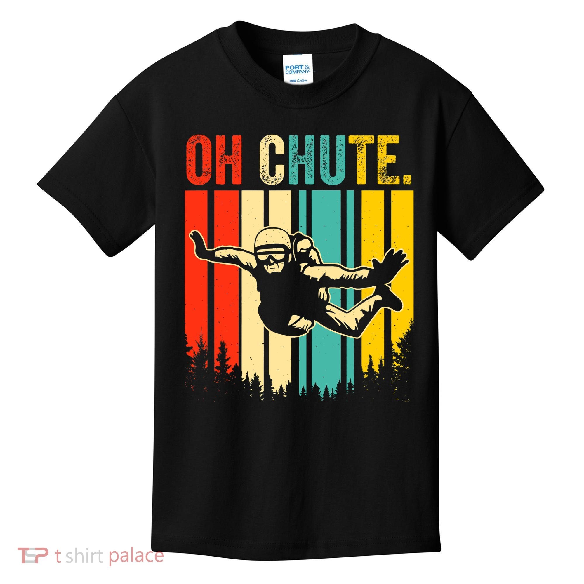 Funny Oh Chute Skydiving Skydive Sky Diving Skydiver Kids T-Shirt