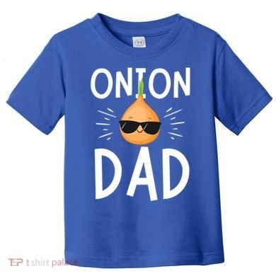 Funny Onion Dad Vegetable Fathers' Day Gardener Lover Gift Toddler T-Shirt
