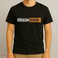 Funny Orgasm Donor Sexual Dirty Adult Humor Sarcastic T-Shirt thumb 3