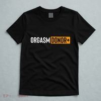 Funny Orgasm Donor Sexual Dirty Adult Humor Sarcastic T-Shirt thumb 5