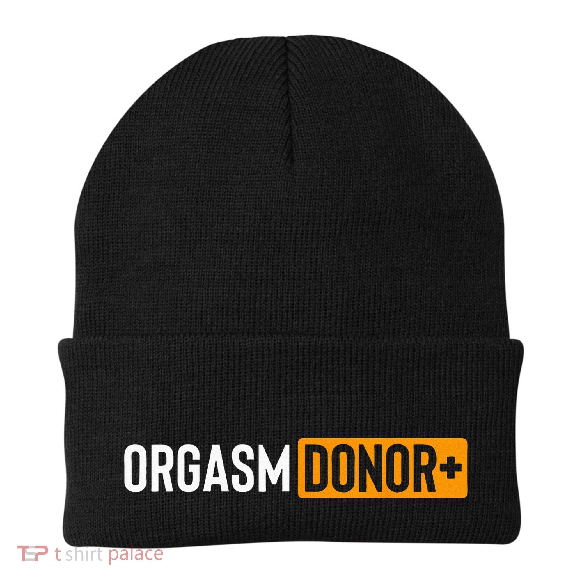 Funny Orgasm Donor Sexual Dirty Adult Humor Sarcastic Beanie