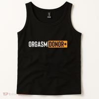 Funny Orgasm Donor Sexual Dirty Adult Humor Sarcastic Tank Top thumb 2