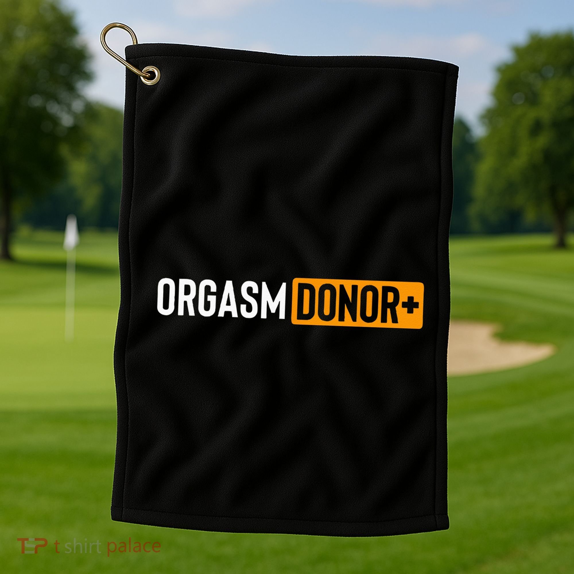 Funny Orgasm Donor Sexual Dirty Adult Humor Sarcastic Golf Towel