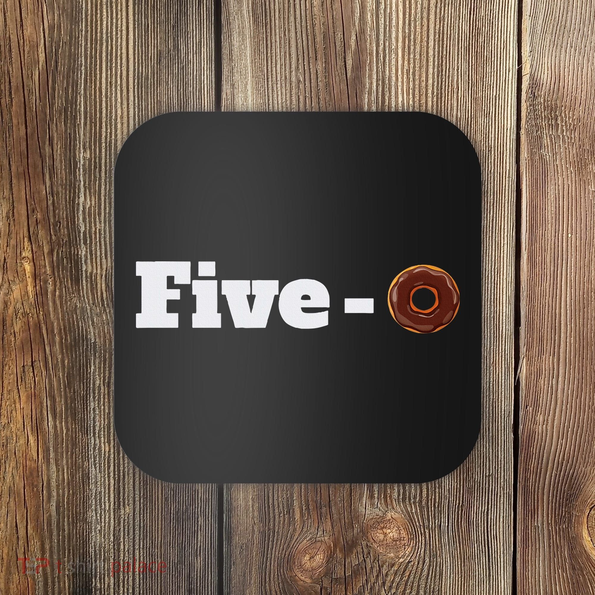 Five O Donut Funny Cop Coaster