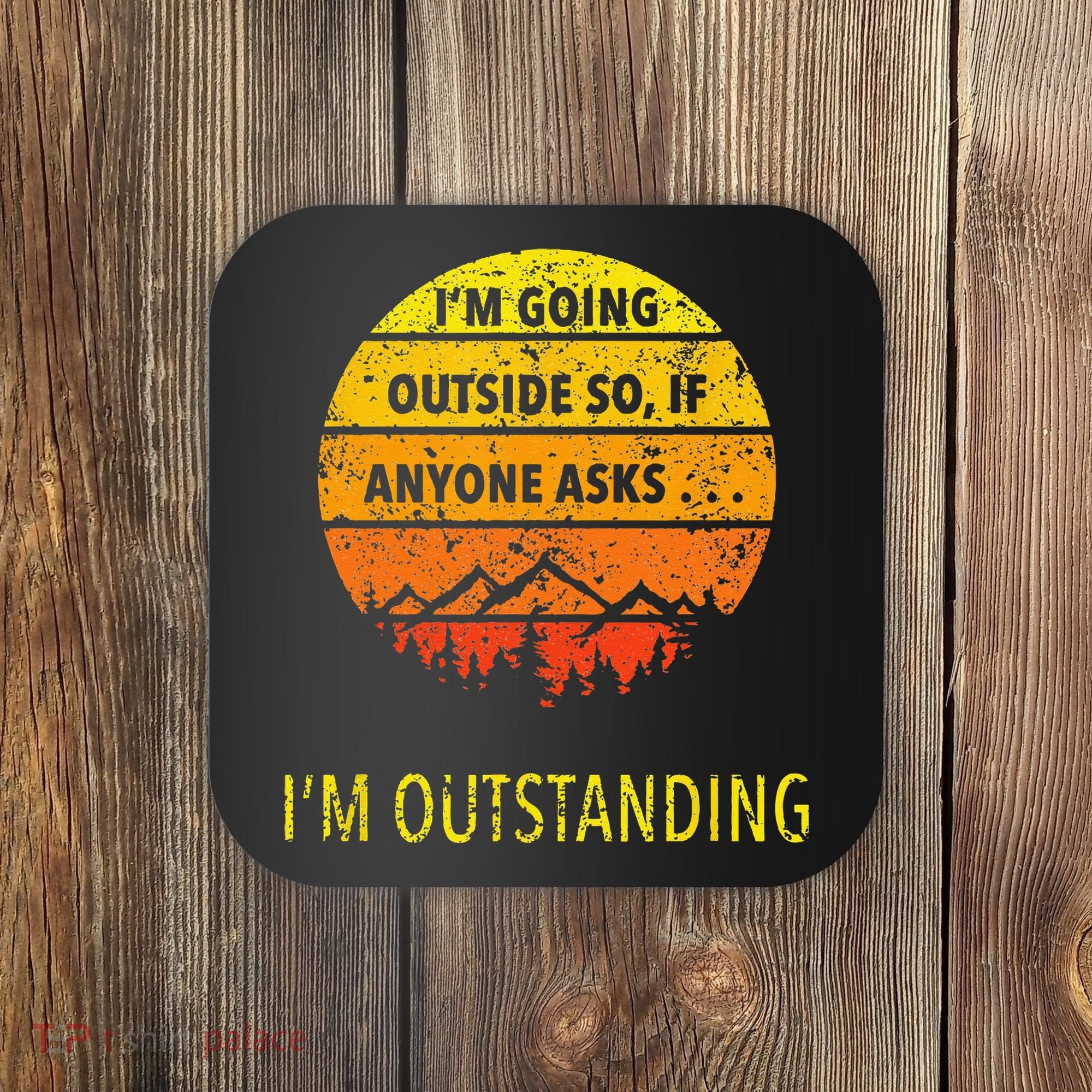 Funny Outdoor Dad Joke Pun Im Outstanding Coaster