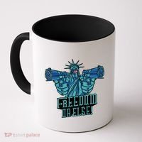 Freedom Or Else Statue Of Liberty Dual Guns Coffee Mug thumb 0