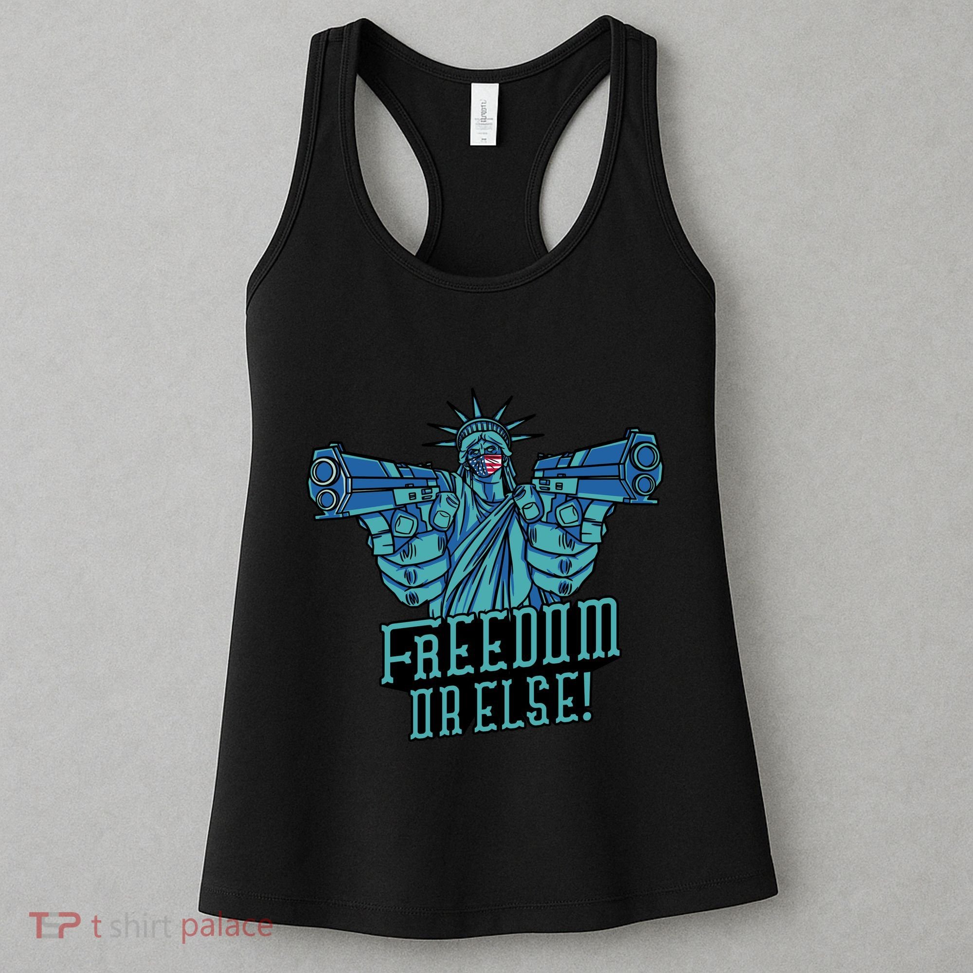 Freedom Or Else Statue Of Liberty Dual Guns Women's Tank Top