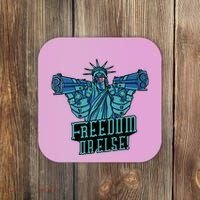 Freedom Or Else Statue Of Liberty Dual Guns Coaster thumb 0