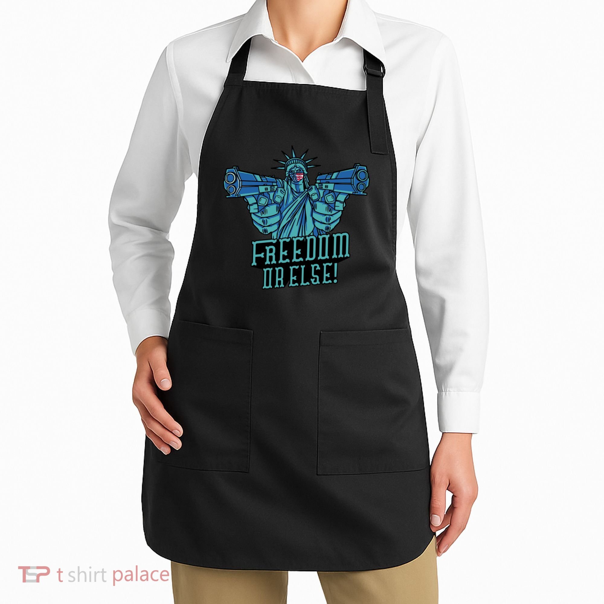 Freedom Or Else Statue Of Liberty Apron