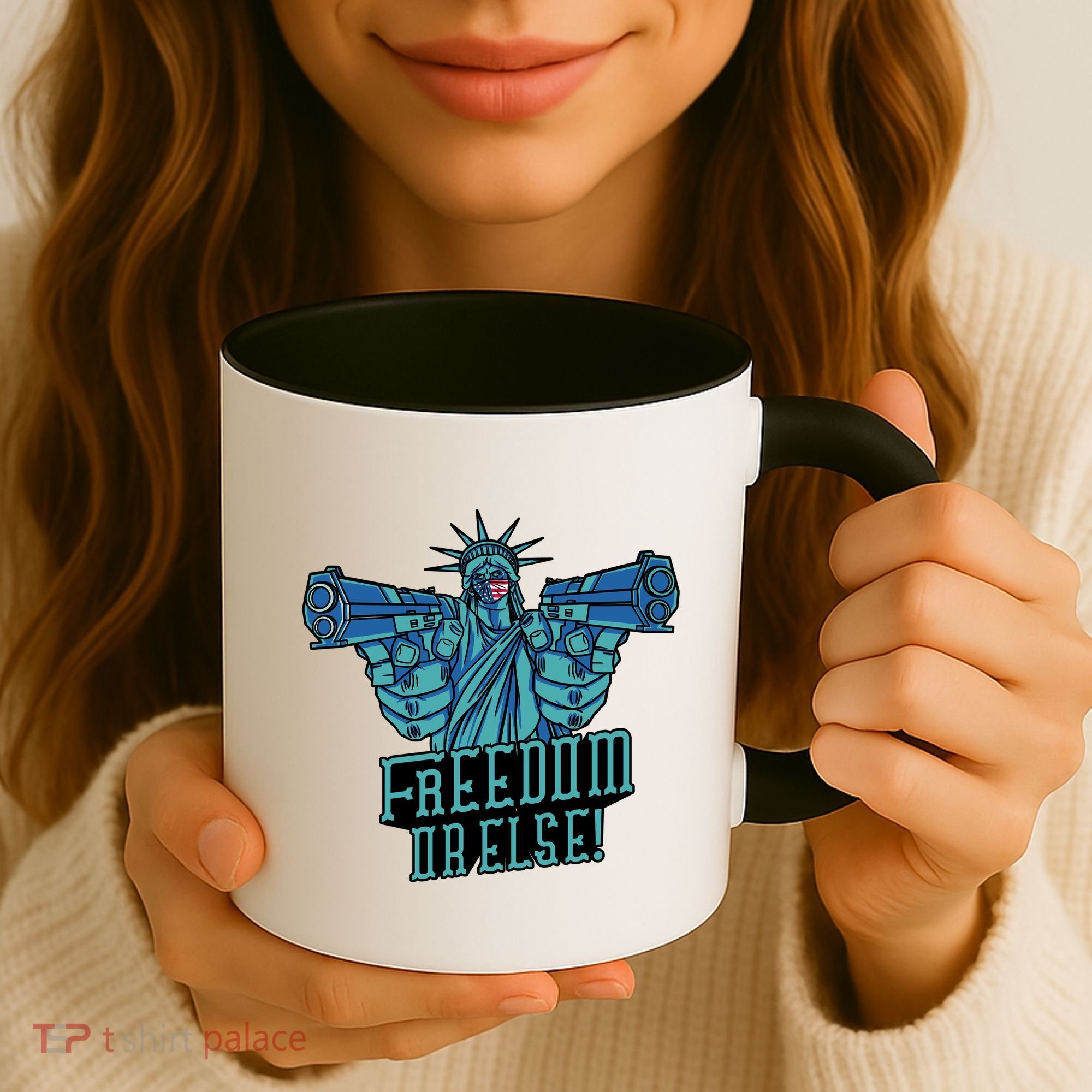 Freedom Or Else Statue Of Liberty Coffee Mug