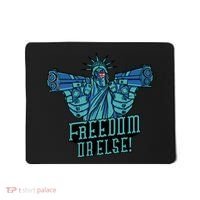 Freedom Or Else Statue Of Liberty Mousepad thumb 0