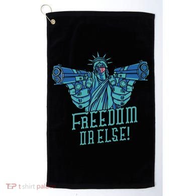 Freedom Or Else Statue Of Liberty Golf Towel
