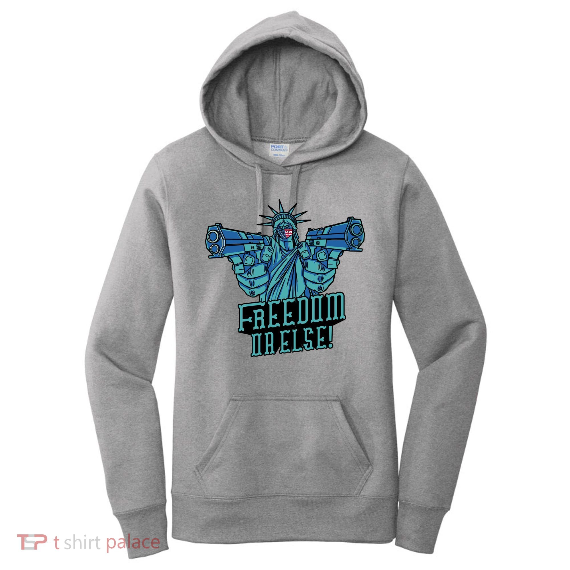 Freedom Or Else Statue Of Liberty Women's Hoodie