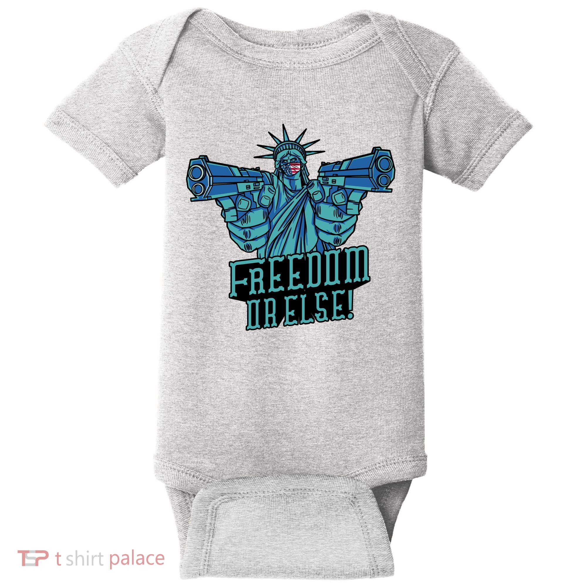Freedom Or Else Statue Of Liberty Baby Bodysuit
