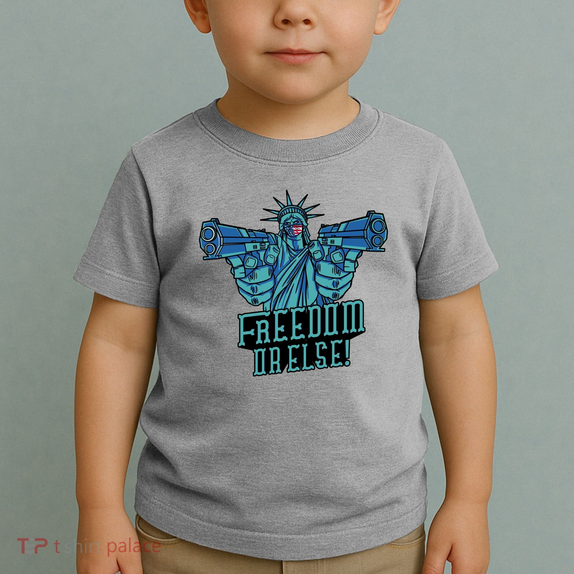 Freedom Or Else Statue Of Liberty Toddler T-Shirt
