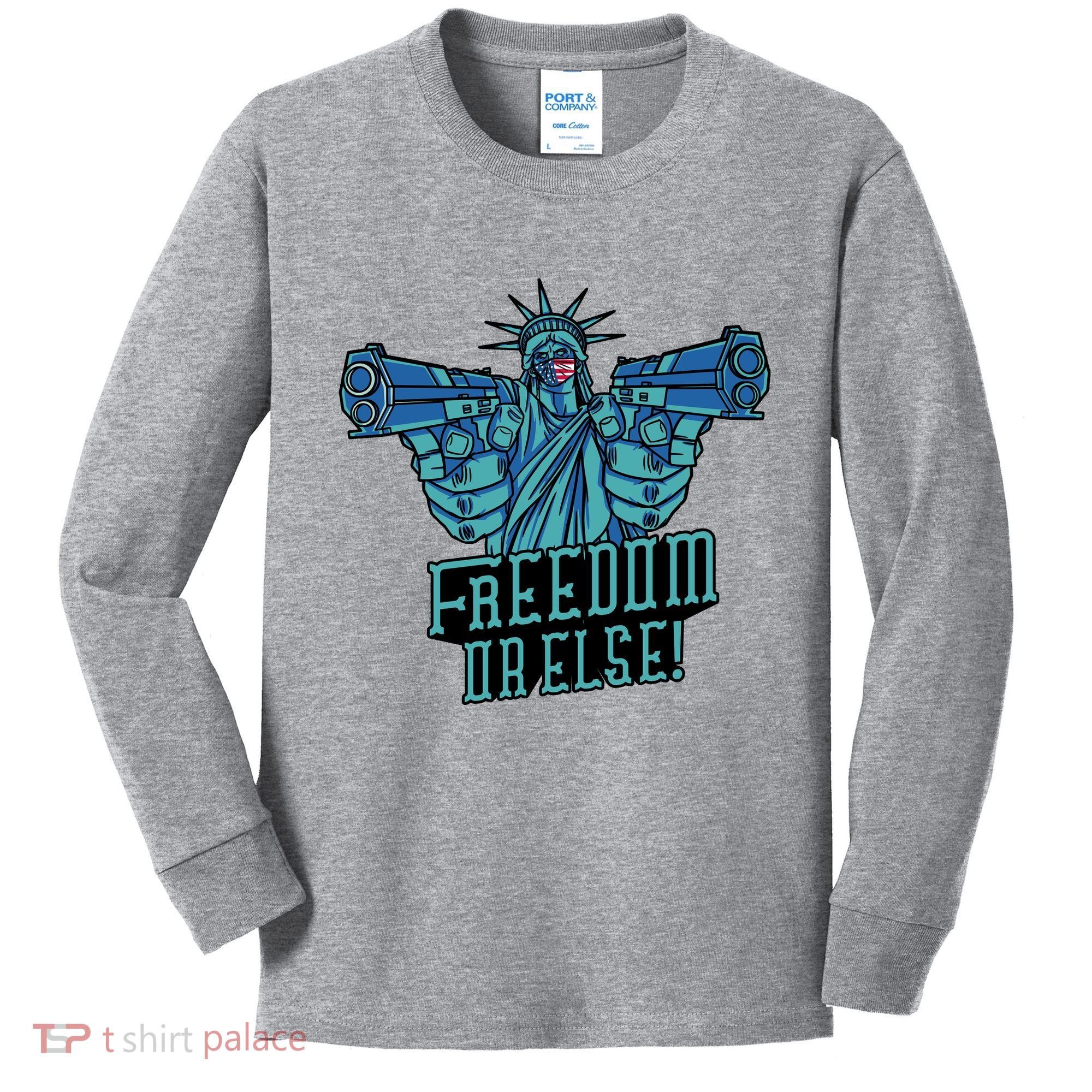 Freedom Or Else Statue Of Liberty Kids Long Sleeve Shirt