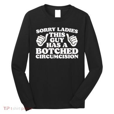 Funny Offensive Embarrassing Inappropriate Meme Long Sleeve Shirt