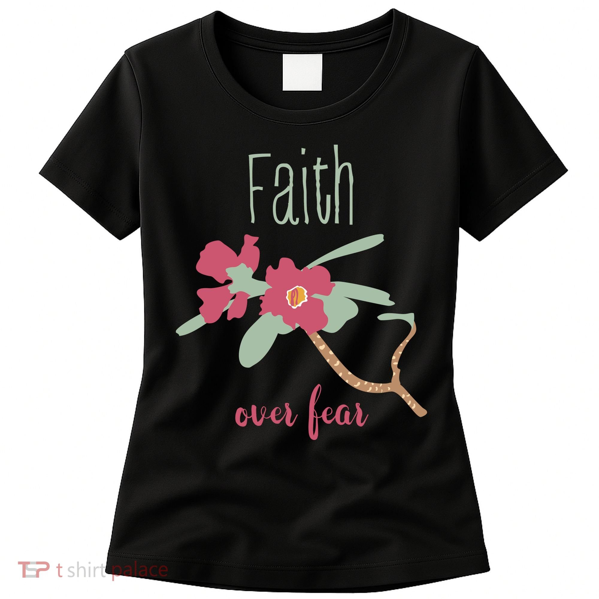 Faith Over Fear Christian Women's T-Shirt