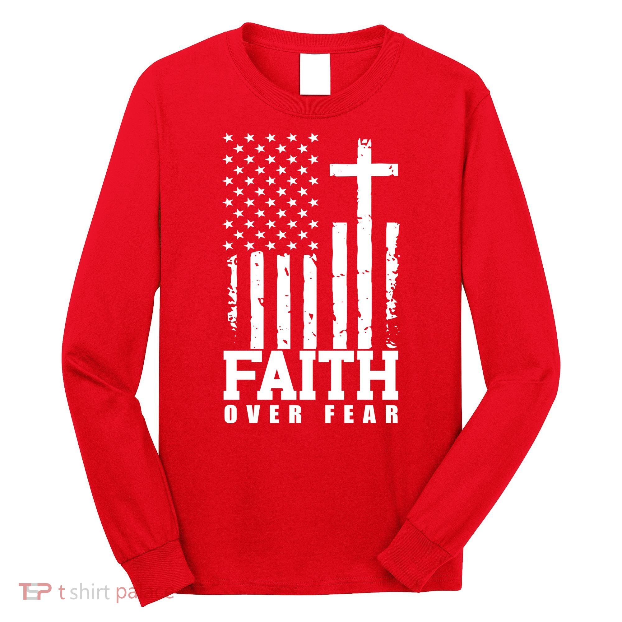 Faith Over Fear American Flag Cross Long Sleeve Shirt
